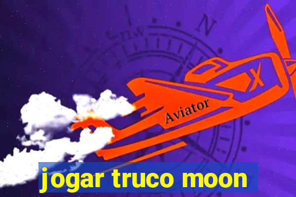 jogar truco moon